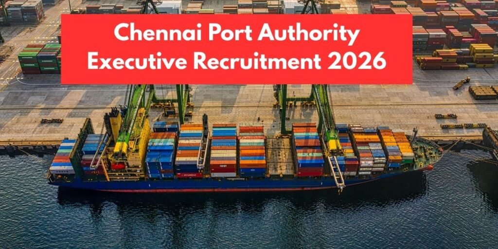 Chennai Port Authority Recruitment 2026