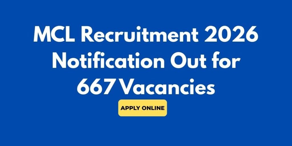 MCL Recruitment 2026 Notification Out for 667 Vacancies