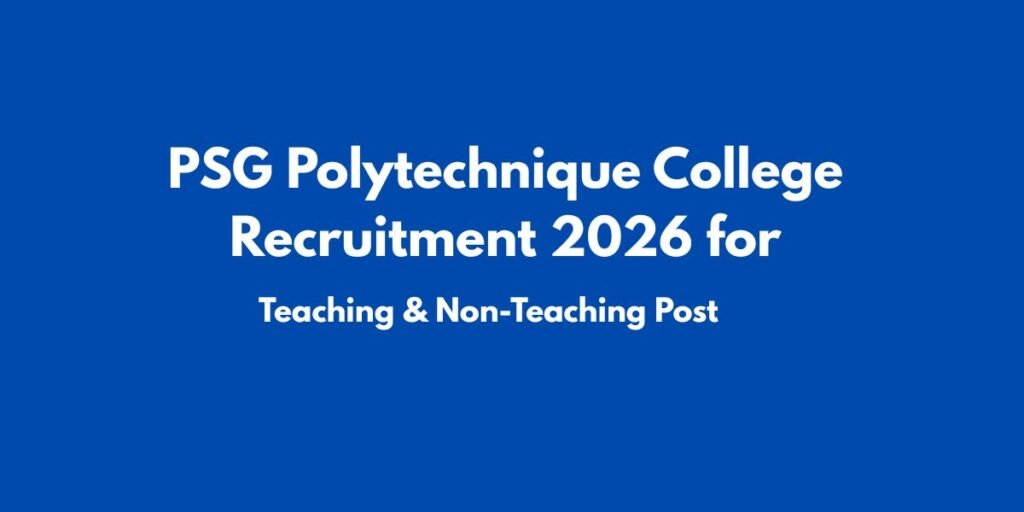 PSG Polytechnique College Recruitment 2026