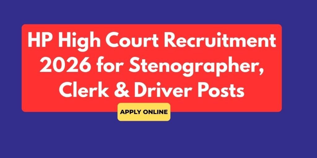 HP High Court Recruitment 2026 Notification for Stenographer, Clerk & Driver Posts