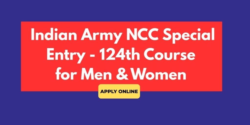 Indian Army NCC Special Entry Scheme 124th Course for Men & Women