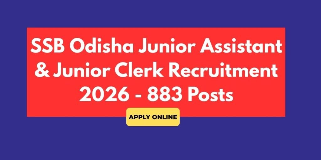 SSB Odisha Junior Assistant & Junior Clerk Recruitment 2026