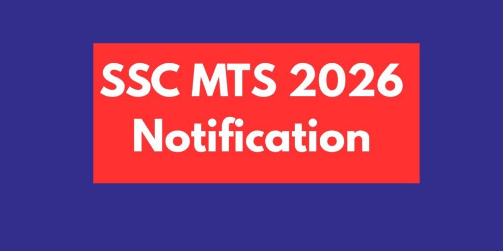 SSC MTS 2026 Notification, Vacancy, Eligibility, Exam Date, Salary, Syllabus & Apply Online