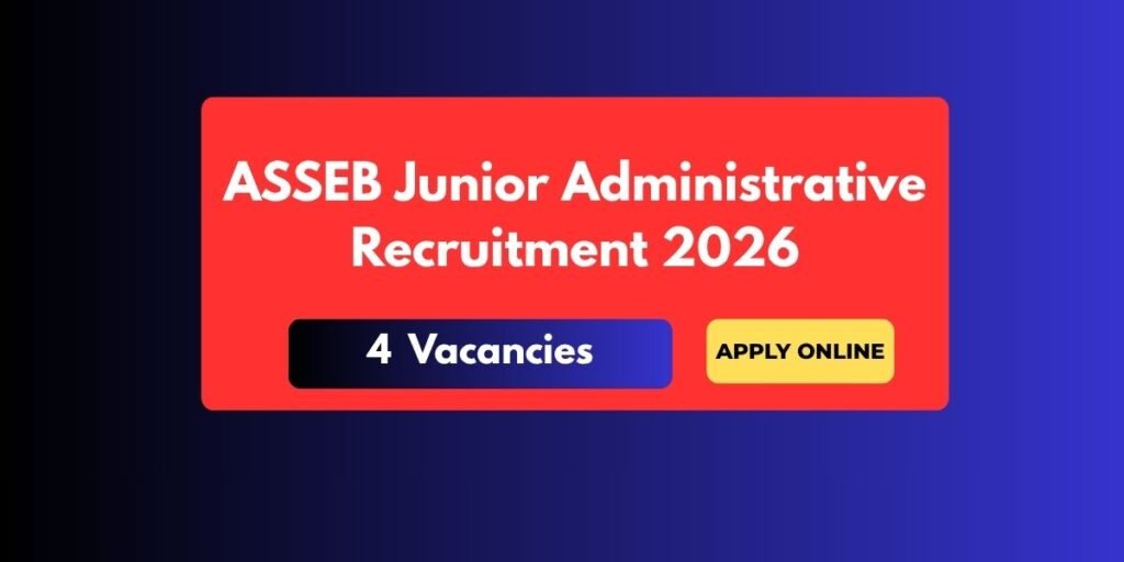 ASSEB Junior Administrative Assistant Recruitment 2026