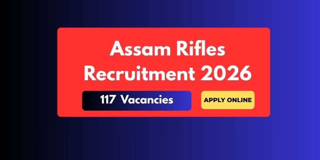 Assam Rifles Recruitment 2026