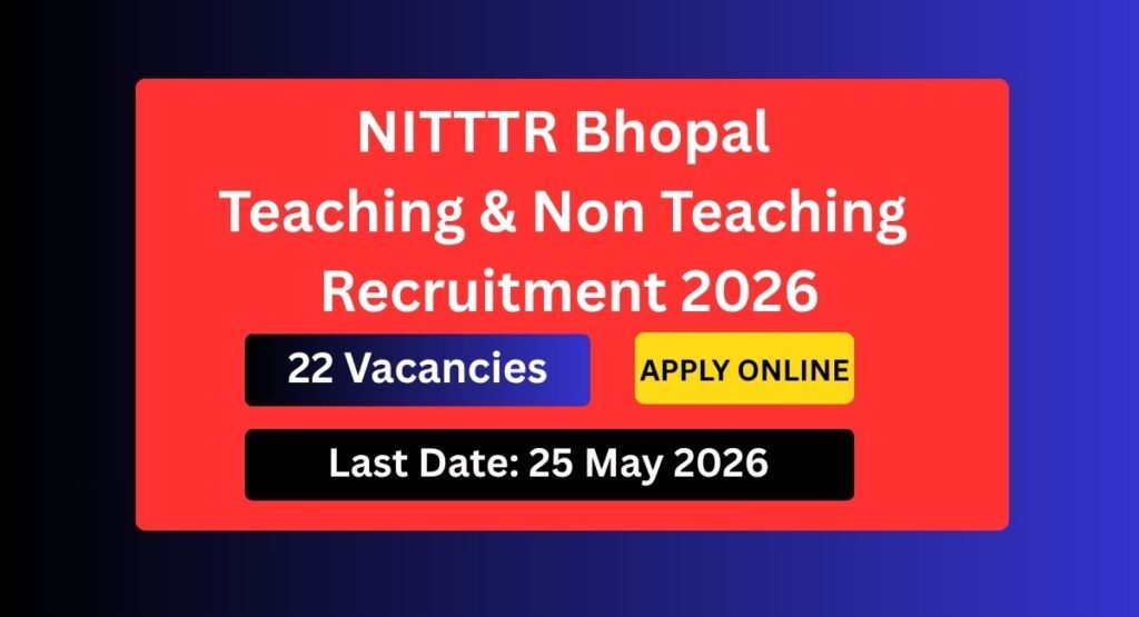 NITTTR Bhopal Teaching & Non Teaching Recruitment 2026