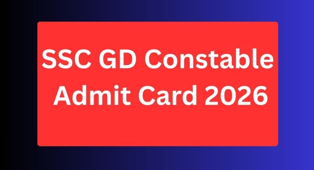 SSC GD Constable Admit Card 2026