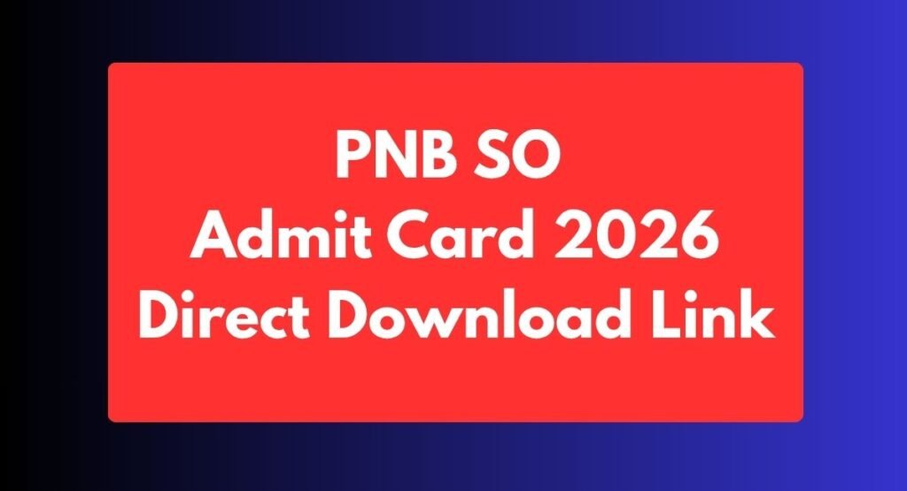 PNB SO Admit Card 2026