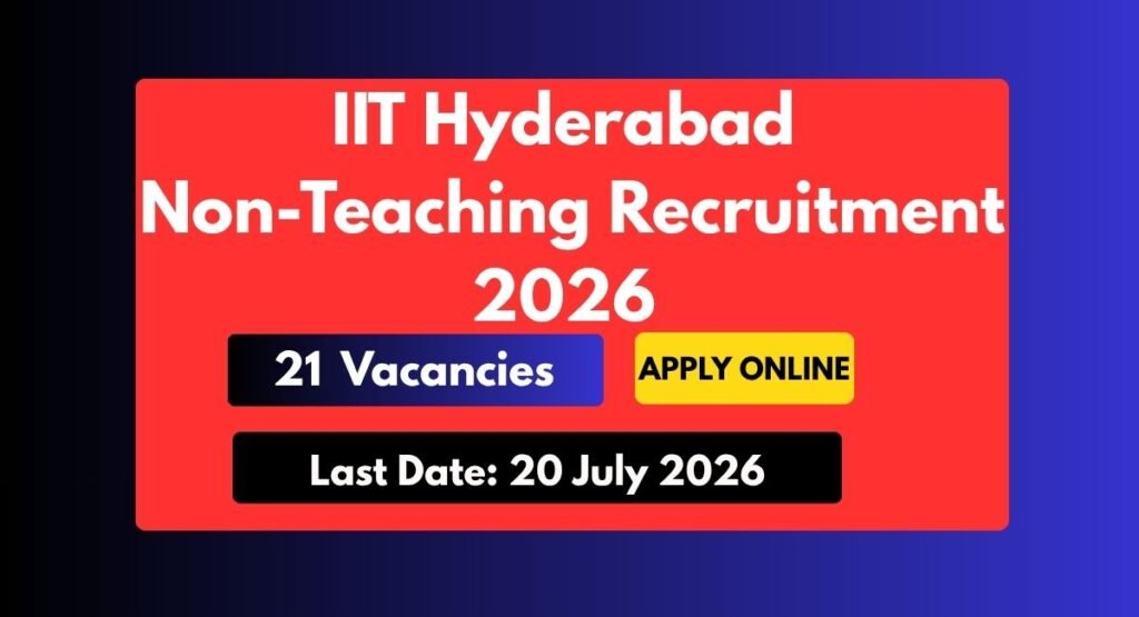 IIT Hyderabad Non Teaching Recruitment 2026