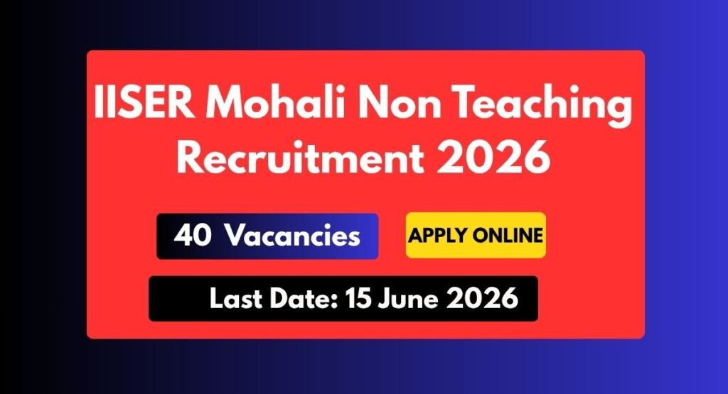 IISER Mohali Non Teaching Recruitment 2026