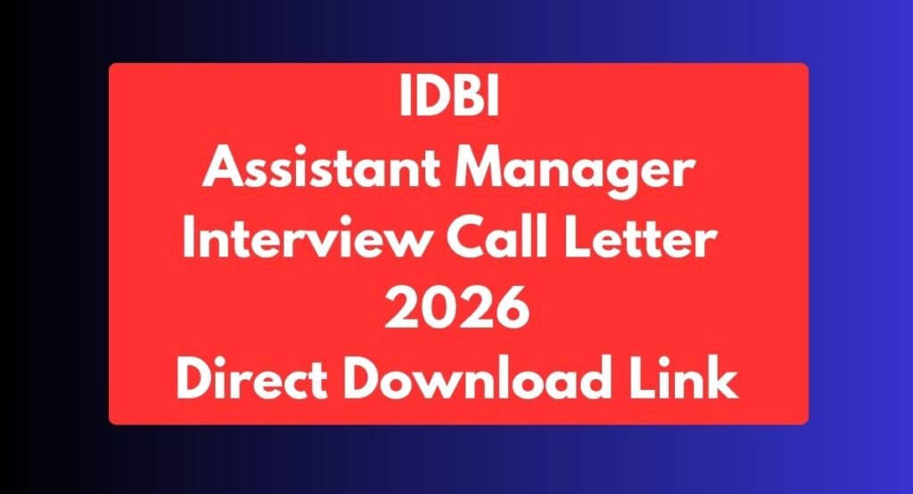IDBI Assistant Manager Interview Call Letter 2026