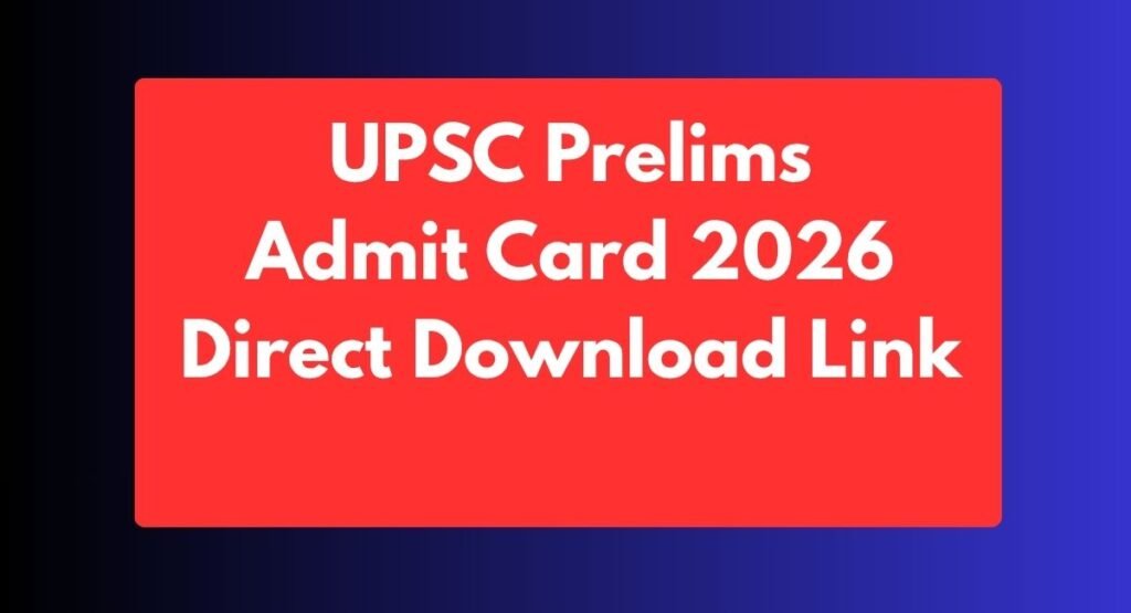 UPSC Prelims Admit Card 2026