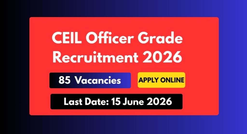 CEIL Officer Grade Recruitment 2026