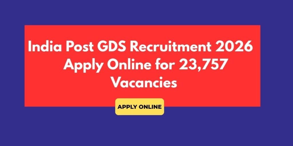 India Post GDS Recruitment 2026 Apply Online for 23,757 Vacancies